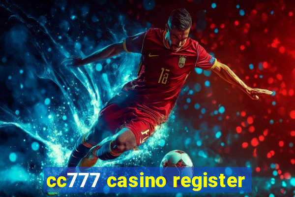 cc777 casino register